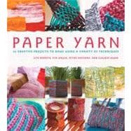 Paper Yarn : 24 Creative Projects to Make Using a Variety of Techniques