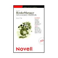 Novell's BorderManager<sup>TM</sup> Administrator's Handbook