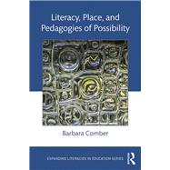 Literacy, Place, and Pedagogies of Possibility