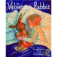 The Velveteen Rabbit: Or How Toys Become Real