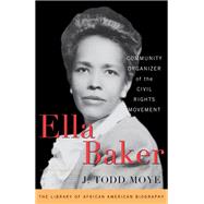 Ella Baker Community Organizer of the Civil Rights Movement,9781442215658