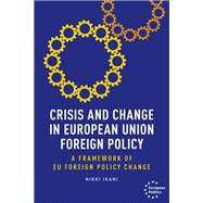 Crisis and change in European Union foreign policy