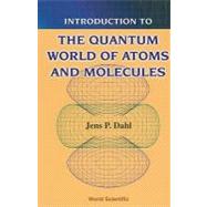 Introduction to the Quantum World of Atoms and Molecules