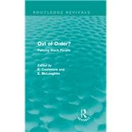 Out of Order? (Routledge Revivals): Policing Black People