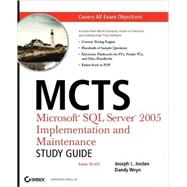 MCTS: Microsoft SQL Server 2005 Implementation and Maintenance Study Guide Exam 70-431