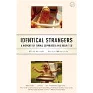 Identical Strangers A Memoir of Twins Separated and Reunited