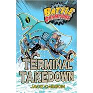 Battle Champions: Terminal Takedown