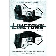 Limetown The Prequel to the #1 Podcast