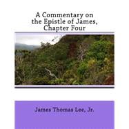 A Commentary on the Epistle of James, Chapter Four