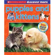 Scholastic Discover More: Puppies & Kittens