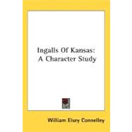 Ingalls of Kansas : A Character Study