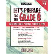 Let's Prepare for the Grade Eight Intermediate Social Studies Test