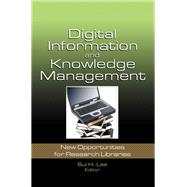 Digital Information and Knowledge Management: New Opportunities for Research Libraries
