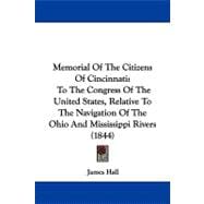 Memorial of the Citizens of Cincinnati : To the Congress of the United States, Relative to the Navigation of the Ohio and Mississippi Rivers (1844)