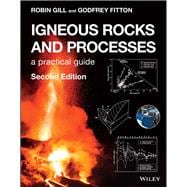 Igneous Rocks and Processes A Practical Guide