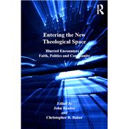 Entering the New Theological Space: Blurred Encounters of Faith, Politics and Community