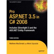 Pro ASP. NET 3. 5 in C# 2008: Includes Silverlight 2 and the ADO. NET Entity Framework, Third Edition