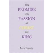 The Promise and Passion of Christ the King