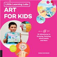Little Learning Labs: Art for Kids, abridged paperback edition 26 Adventures in Drawing, Painting, Mixed Media and More; Activities for STEAM Learners
