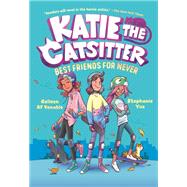 Katie the Catsitter Book 2: Best Friends for Never (A Graphic Novel)