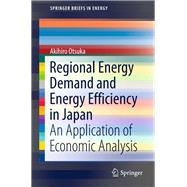 Regional Energy Demand and Energy Efficiency in Japan