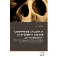Craniometric Variation of the Prehistoric Rapanui ,easter Islanders