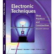Electronic Techniques Shop Practices and Construction