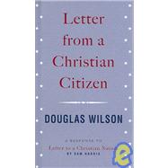 Letter from a Christian Citizen: A Response to Letter to a Christian Nation by Sam Harris
