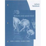 Lecture Notebook for Campbell/Farrell’s Biochemistry, 7th