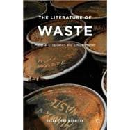 The Literature of Waste Material Ecopoetics and Ethical Matter