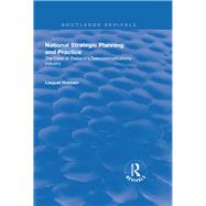 National Strategic Planning and Practice: The Case of Thailand's Telecommunications Industry: The Case of Thailand's Telecommunications Industry