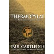 Thermopylae The Battle That Changed the World