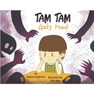 Tam Tam Gets Mad