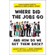 Where Did the Jobs Go-And How Do We Get Them Back?