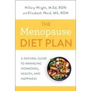 The Menopause Diet Plan A Natural Guide to Managing Hormones, Health, and Happiness