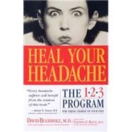 Heal Your Headache The 1-2-3 Program for Taking Charge of Your Pain