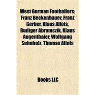 West German Footballers : Franz Beckenbauer, Franz Gerber, Klaus Allofs, Rüdiger Abramczik, Klaus Augenthaler, Wolfgang Suhnholz, Thomas Allofs