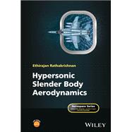 Hypersonic Slender Body Aerodynamics,9781394285662