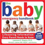 The Baby Emergency Handbook: Lifesaving Information Every Parent Needs to Know