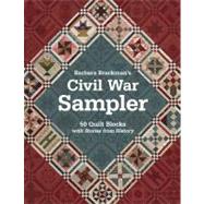 Barbara Brackman's Civil War Sampler 50 Quilt Blocks with Stories from History