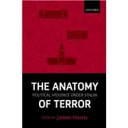 The Anatomy of Terror Political Violence under Stalin