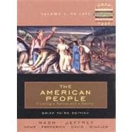 The American People: Creating A Nation and A Society, Brief, Volume I: To 1877 (Chapters 1-16)