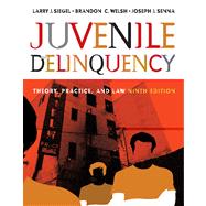 Juvenile Delinquency Theory, Practice, and Law (with CD-ROM and InfoTrac)