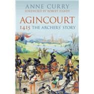Agincourt 1415 The Archers' Story