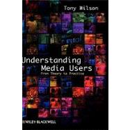Understanding Media Users From Theory to Practice