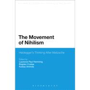 The Movement of Nihilism Heidegger's Thinking After Nietzsche