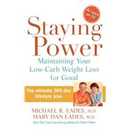 Staying Power : Maintaining Your Low-Carb Weight Loss for Good