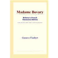 Madame Bovary : Webster's French Thesaurus Edition