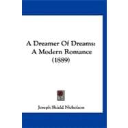 Dreamer of Dreams : A Modern Romance (1889)