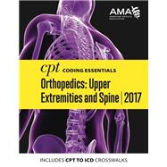CPT Coding Essentials for Orthopedics Upper Extremities and Spine 2017